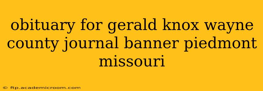 obituary for gerald knox wayne county journal banner piedmont missouri