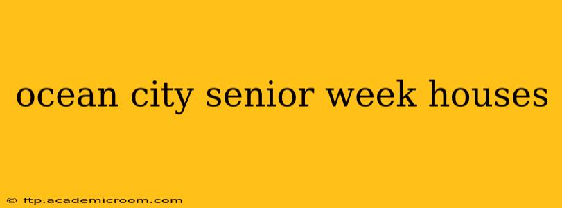 ocean city senior week houses