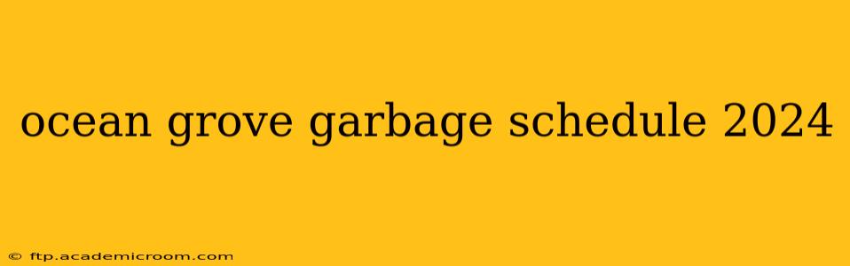 ocean grove garbage schedule 2024