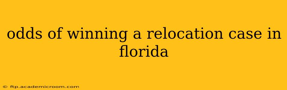 odds of winning a relocation case in florida
