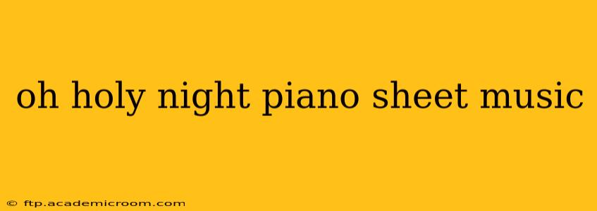 oh holy night piano sheet music