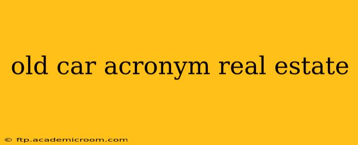 old car acronym real estate