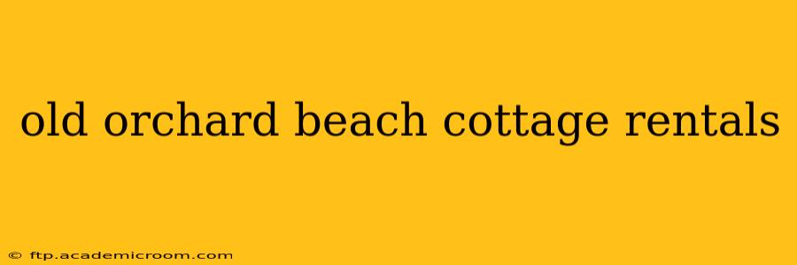 old orchard beach cottage rentals