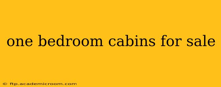 one bedroom cabins for sale