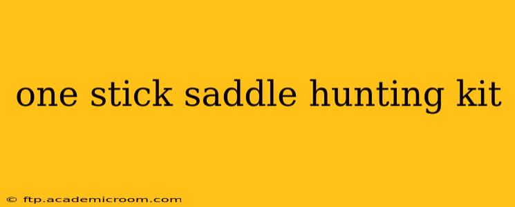 one stick saddle hunting kit