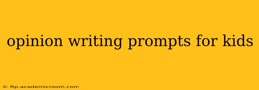 opinion writing prompts for kids