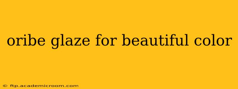 oribe glaze for beautiful color