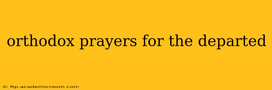 orthodox prayers for the departed