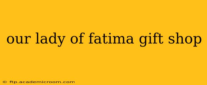 our lady of fatima gift shop
