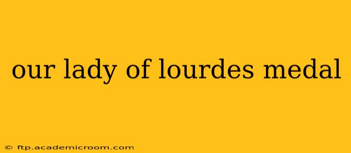 our lady of lourdes medal