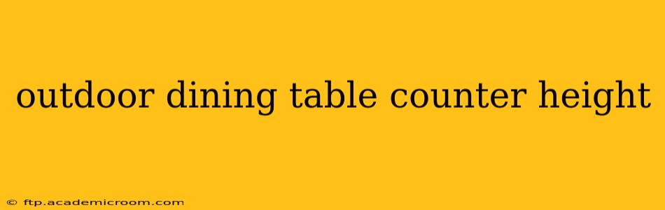 outdoor dining table counter height