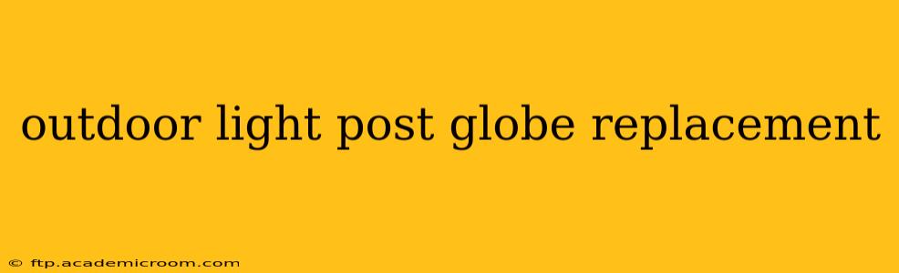 outdoor light post globe replacement