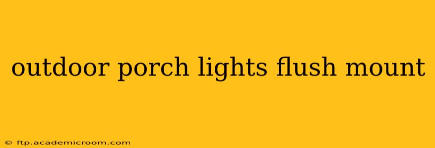 outdoor porch lights flush mount