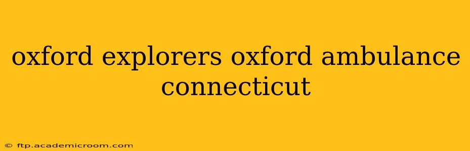 oxford explorers oxford ambulance connecticut
