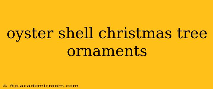 oyster shell christmas tree ornaments