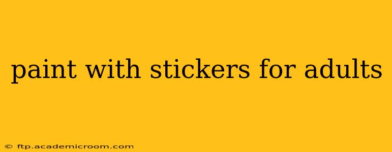 paint with stickers for adults