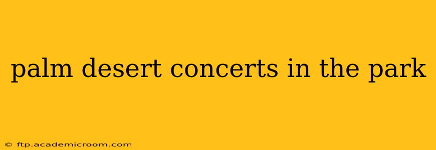 palm desert concerts in the park