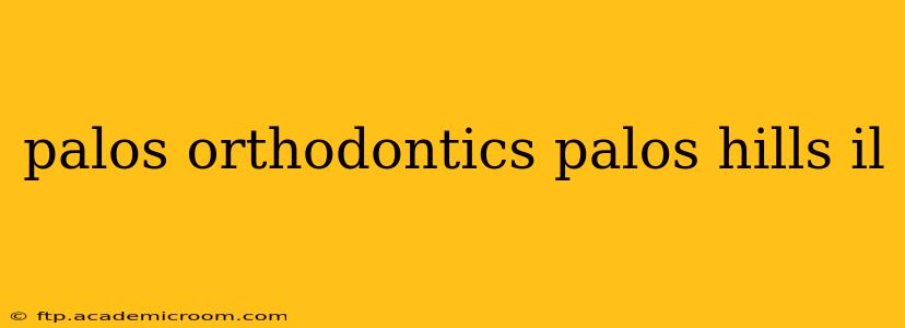 palos orthodontics palos hills il