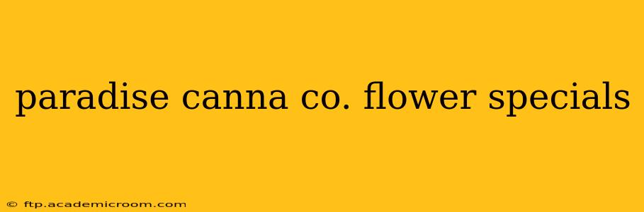 paradise canna co. flower specials
