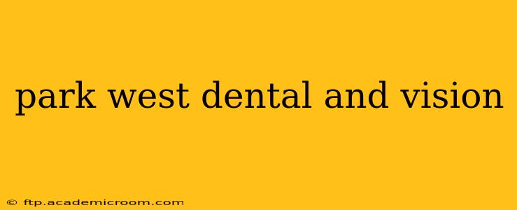 park west dental and vision