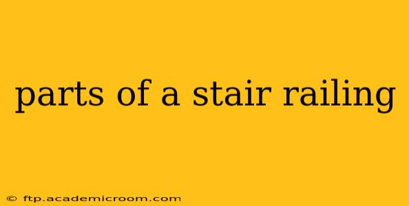 parts of a stair railing