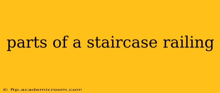 parts of a staircase railing