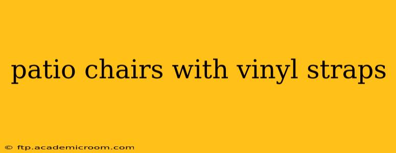 patio chairs with vinyl straps