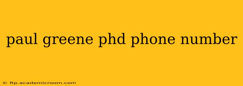 paul greene phd phone number