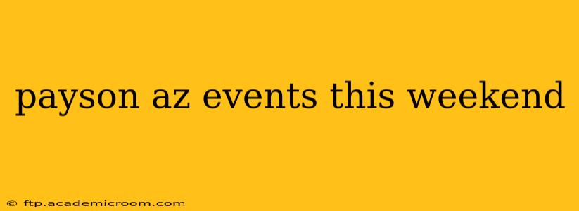 payson az events this weekend
