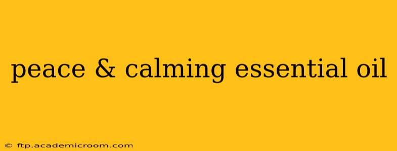 peace & calming essential oil