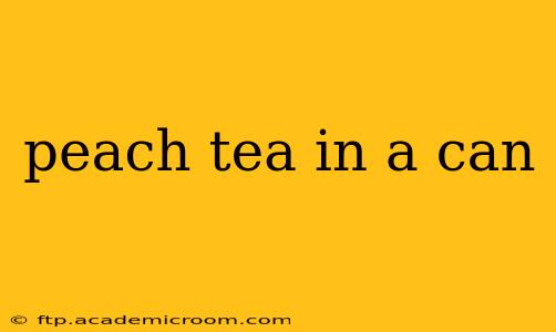 peach tea in a can
