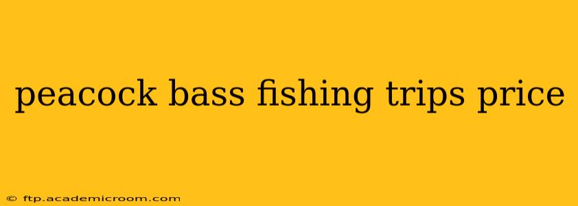 peacock bass fishing trips price
