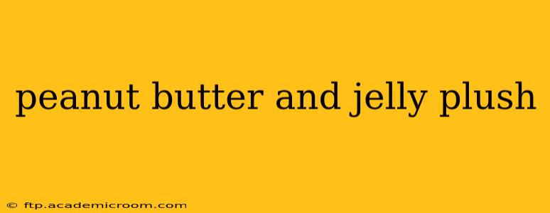 peanut butter and jelly plush