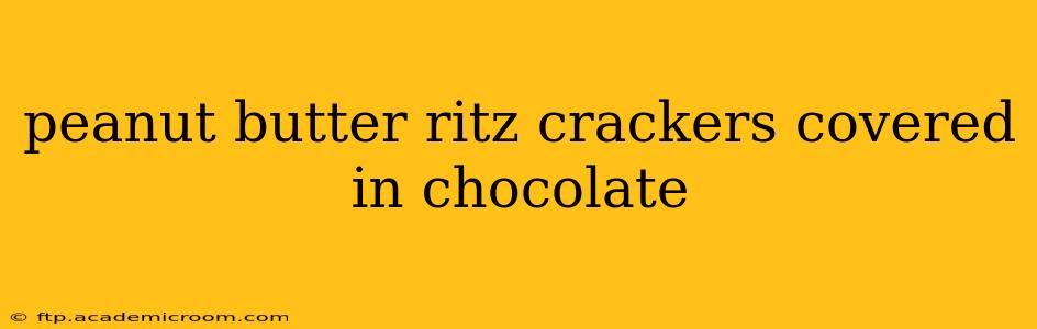 peanut butter ritz crackers covered in chocolate