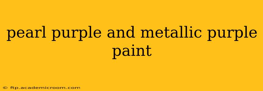 pearl purple and metallic purple paint
