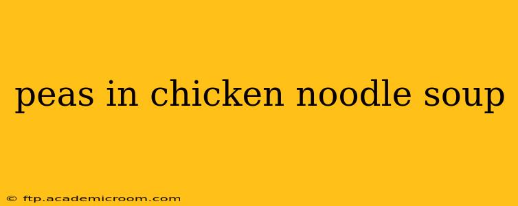 peas in chicken noodle soup