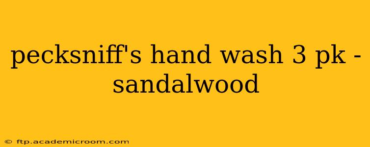 pecksniff's hand wash 3 pk - sandalwood
