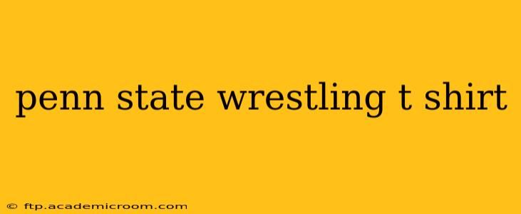 penn state wrestling t shirt