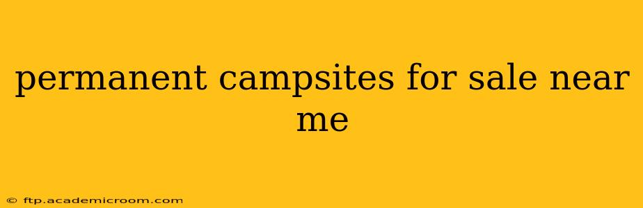 permanent campsites for sale near me