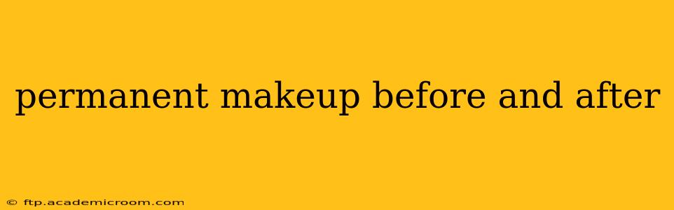 permanent makeup before and after