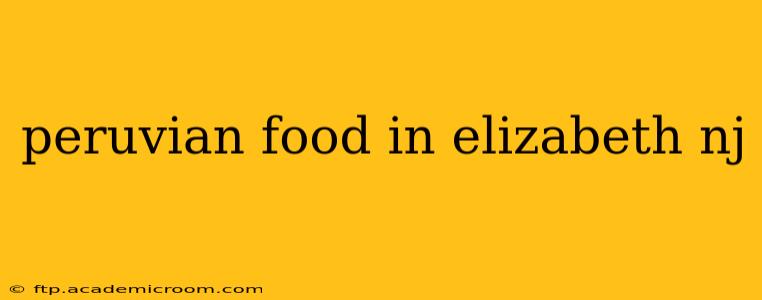 peruvian food in elizabeth nj