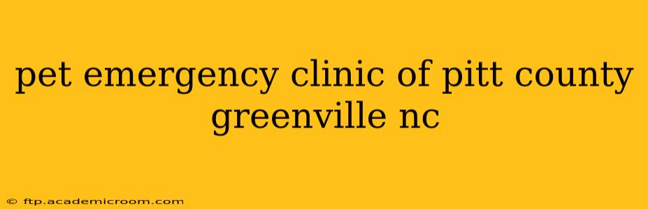 pet emergency clinic of pitt county greenville nc