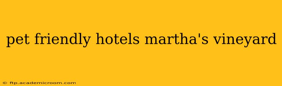 pet friendly hotels martha's vineyard