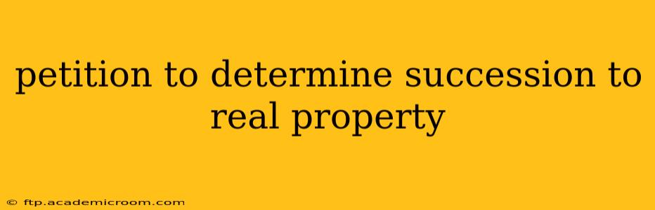 petition to determine succession to real property