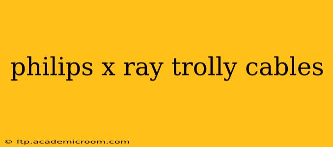 philips x ray trolly cables