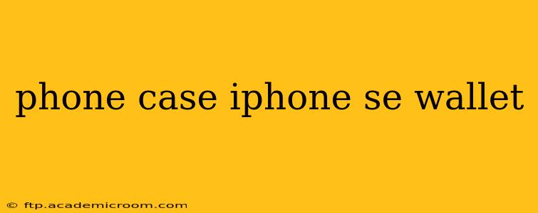 phone case iphone se wallet