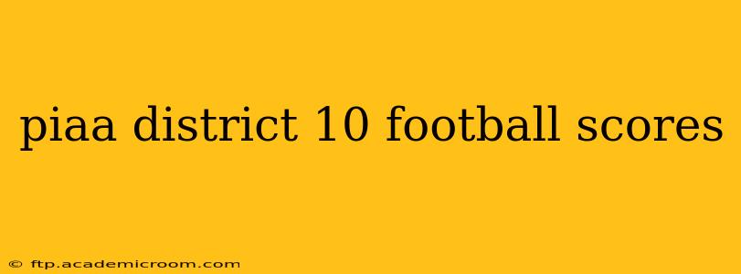 piaa district 10 football scores