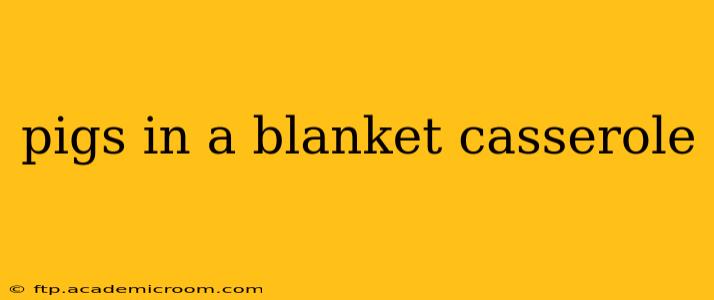 pigs in a blanket casserole