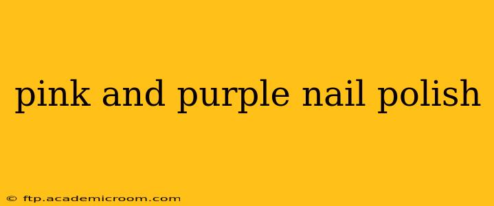 pink and purple nail polish