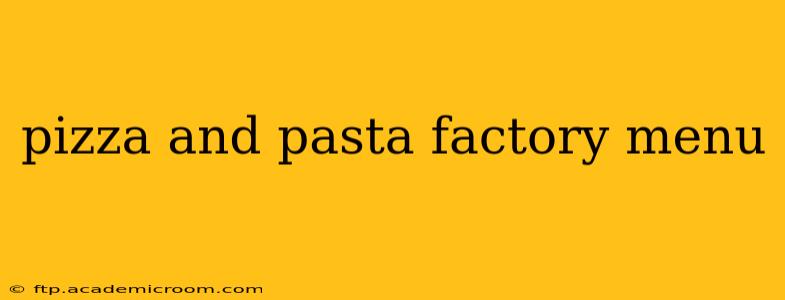 pizza and pasta factory menu